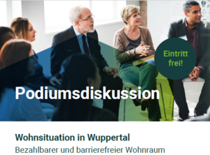 Personen diskutieren miteinander. Text: Podiumsdiskussion. Wohnsituation in Wuppertal. Bezahlbarer und barrierefreier Wohnraum. 